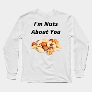 I'm Nuts About You Long Sleeve T-Shirt